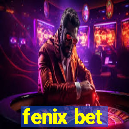 fenix bet